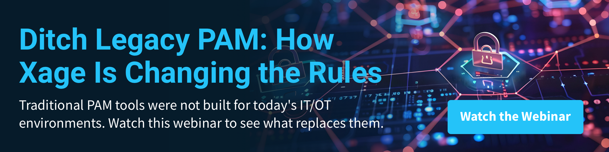 Ditch Legacy PAM How Xage Is Changing the Rules